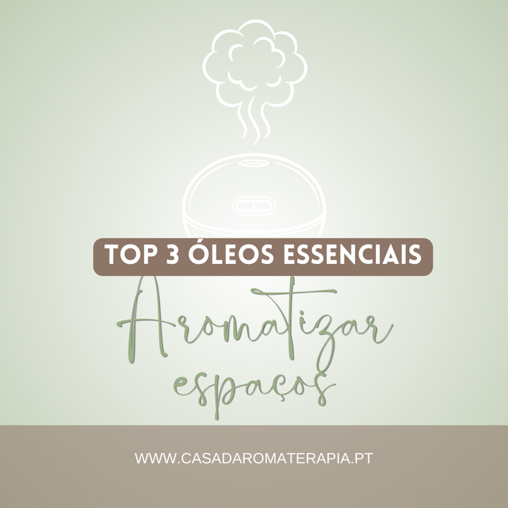 Top 3 Óleos Essenciais: Aromatizar espaços