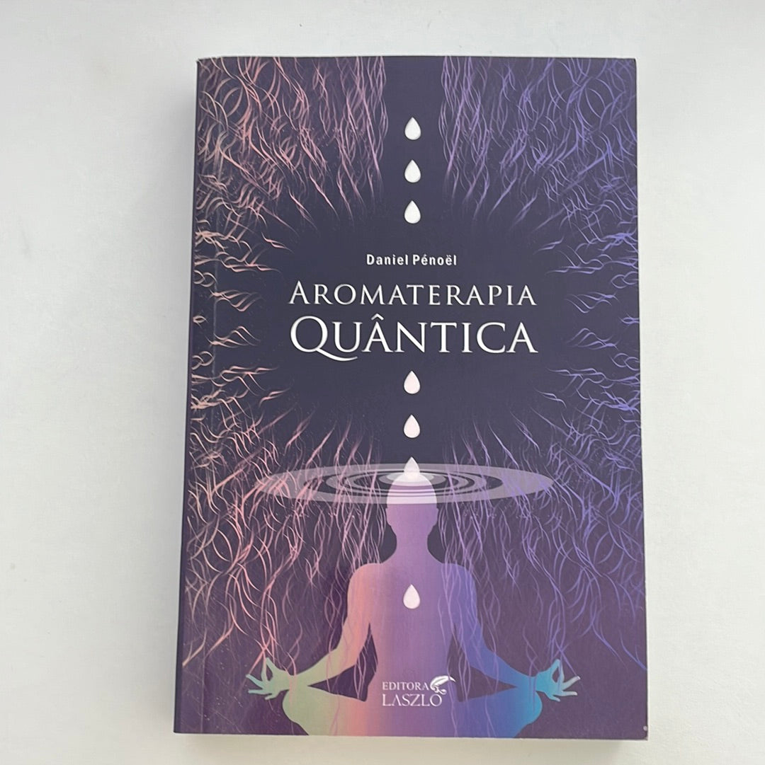 Livro Aromaterapia Quântica | Daniel PÉNOËL