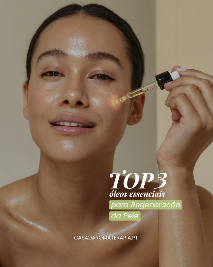 Top 3 Óleos Essenciais: Regeneração da Pele