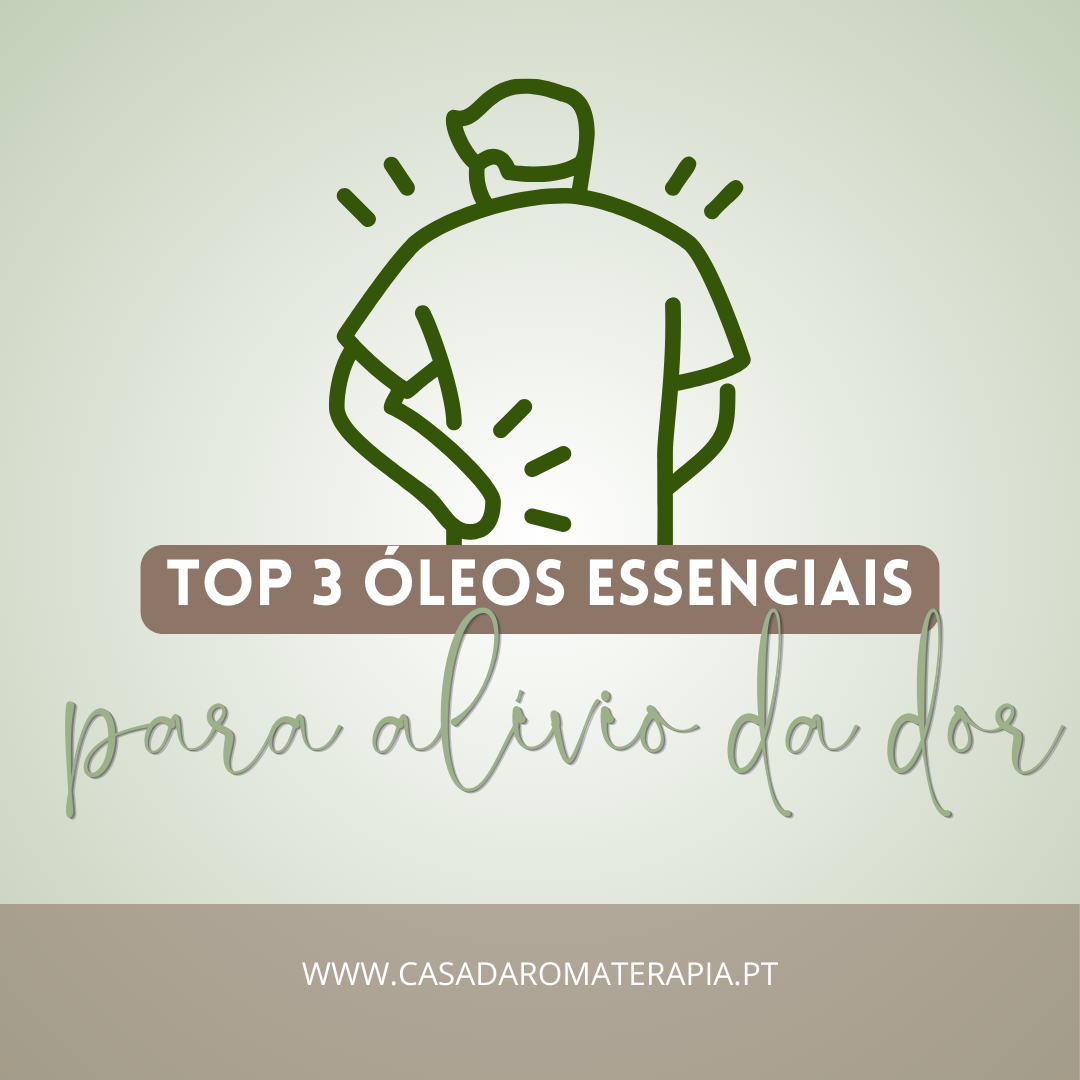 Top 3 Óleos Essenciais: Dores intensas