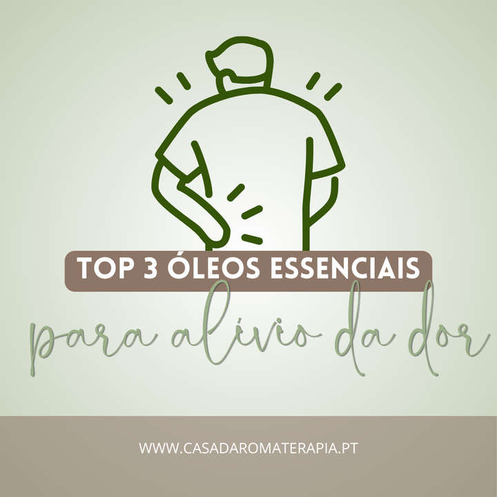 Top 3 Óleos Essenciais: Dores intensas