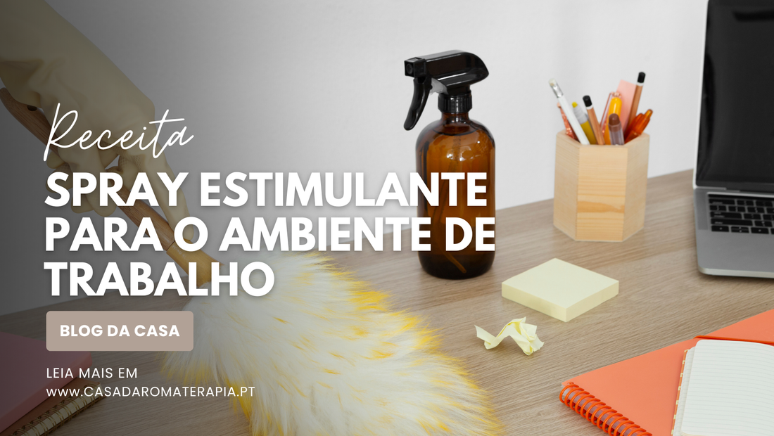 Faça Você Mesmo: Spray Estimulante para o Ambiente de Trabalho