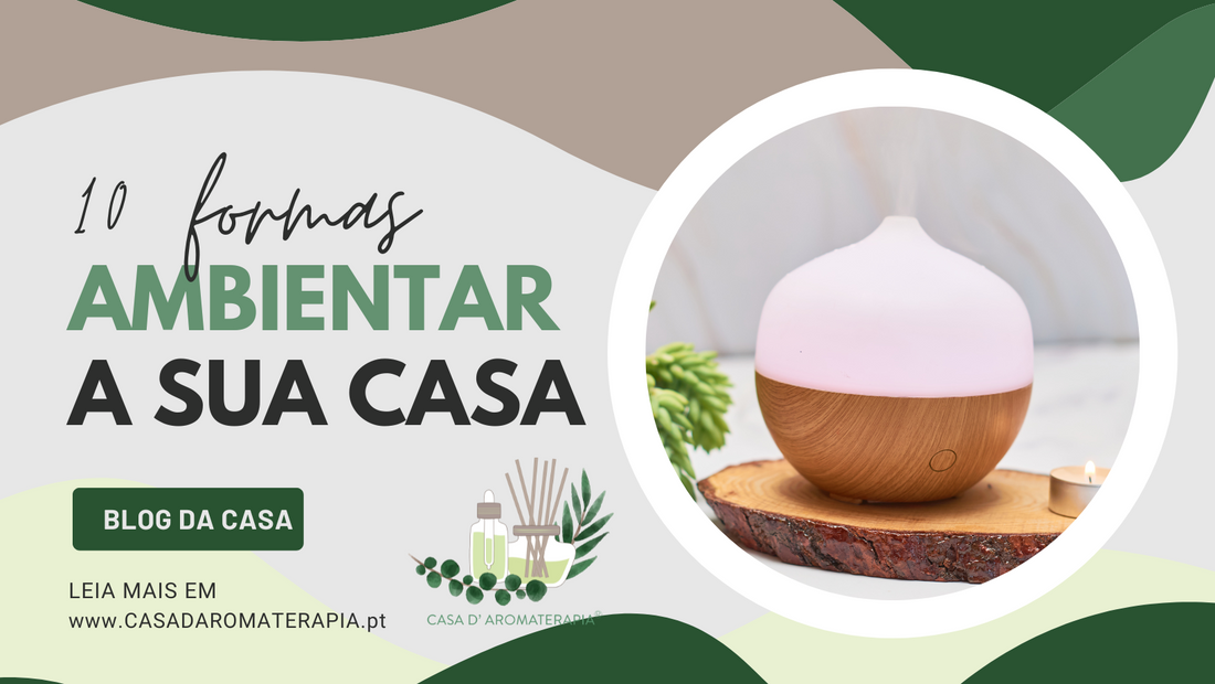 10 óleos essenciais recomendados para ambientar a sua casa
