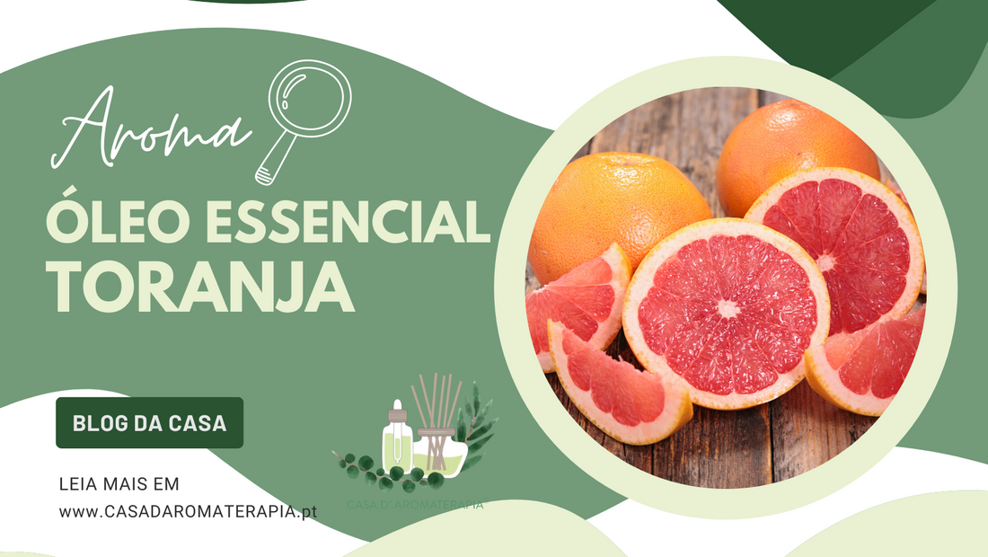 🔎 AromaLupa: Óleo Essencial de Toranja