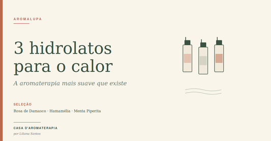 3 hidrolatos para o calor persistente