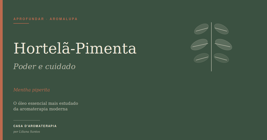 Óleo Essencial de Hortelã-Pimenta — poder e cuidado