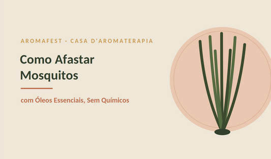 Como Afastar Mosquitos com Óleos Essenciais (Sem Químicos)