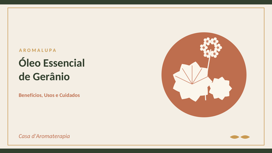 Óleo Essencial de Gerânio: Benefícios, Usos e Cuidados