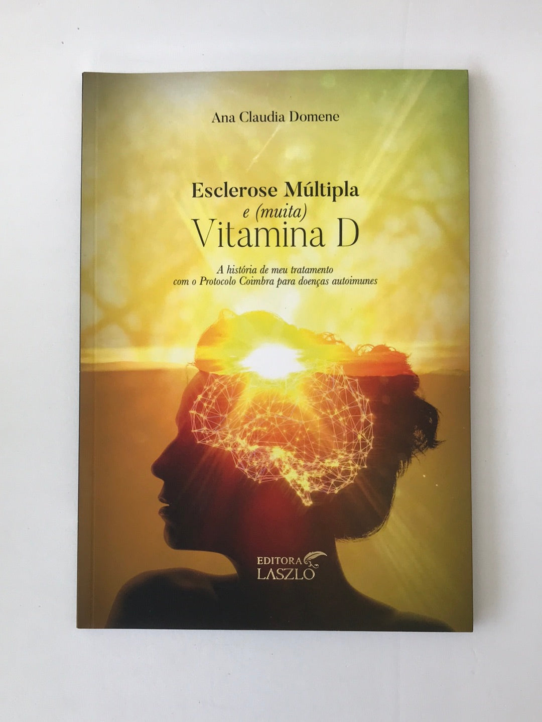 Livro Esclerose múltipla e muita vitamina D | Ana Claudia Domene ***