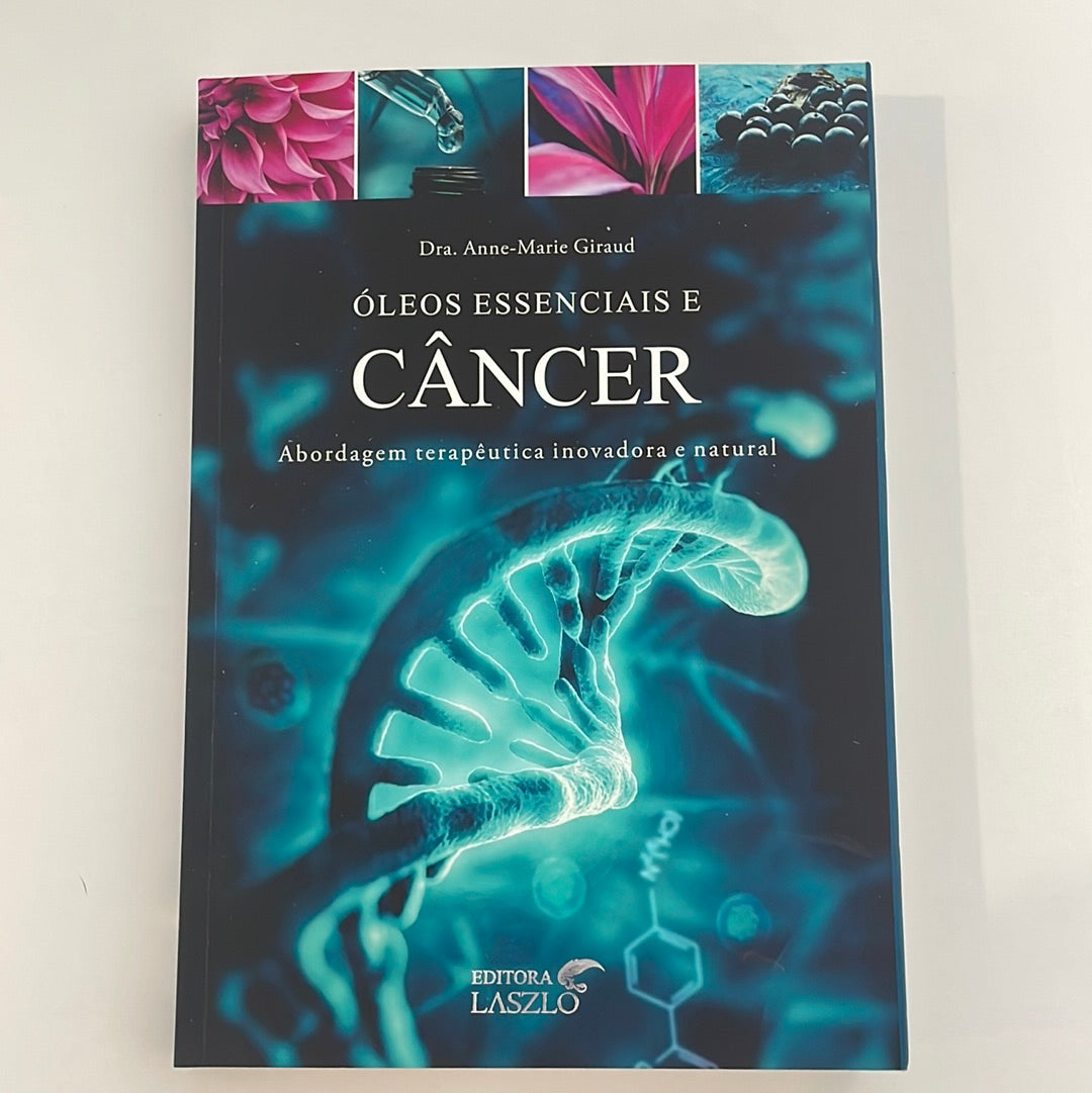 Livro Óleos essenciais e câncer | Anne-Marie Giraud