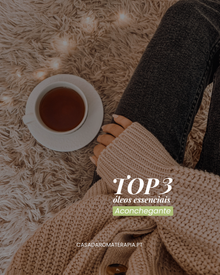 Top 3 Óleos Essenciais: Aconchegante