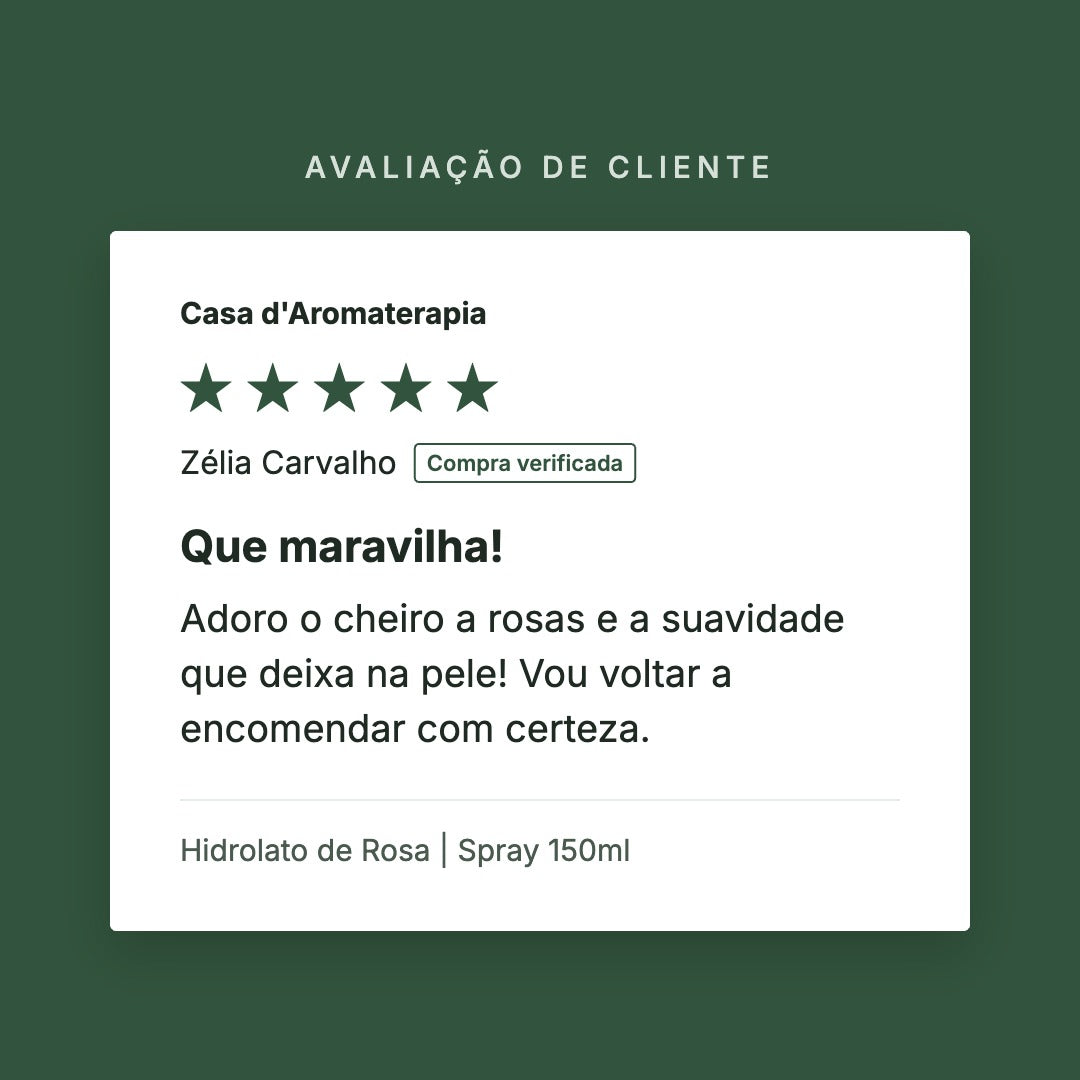 Avaliação de cliente 5 estrelas: Hidrolato de Rosa Spray 150ml