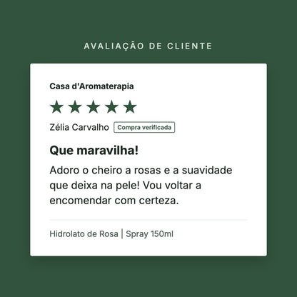 Avaliação de cliente 5 estrelas: Hidrolato de Rosa Spray 150ml