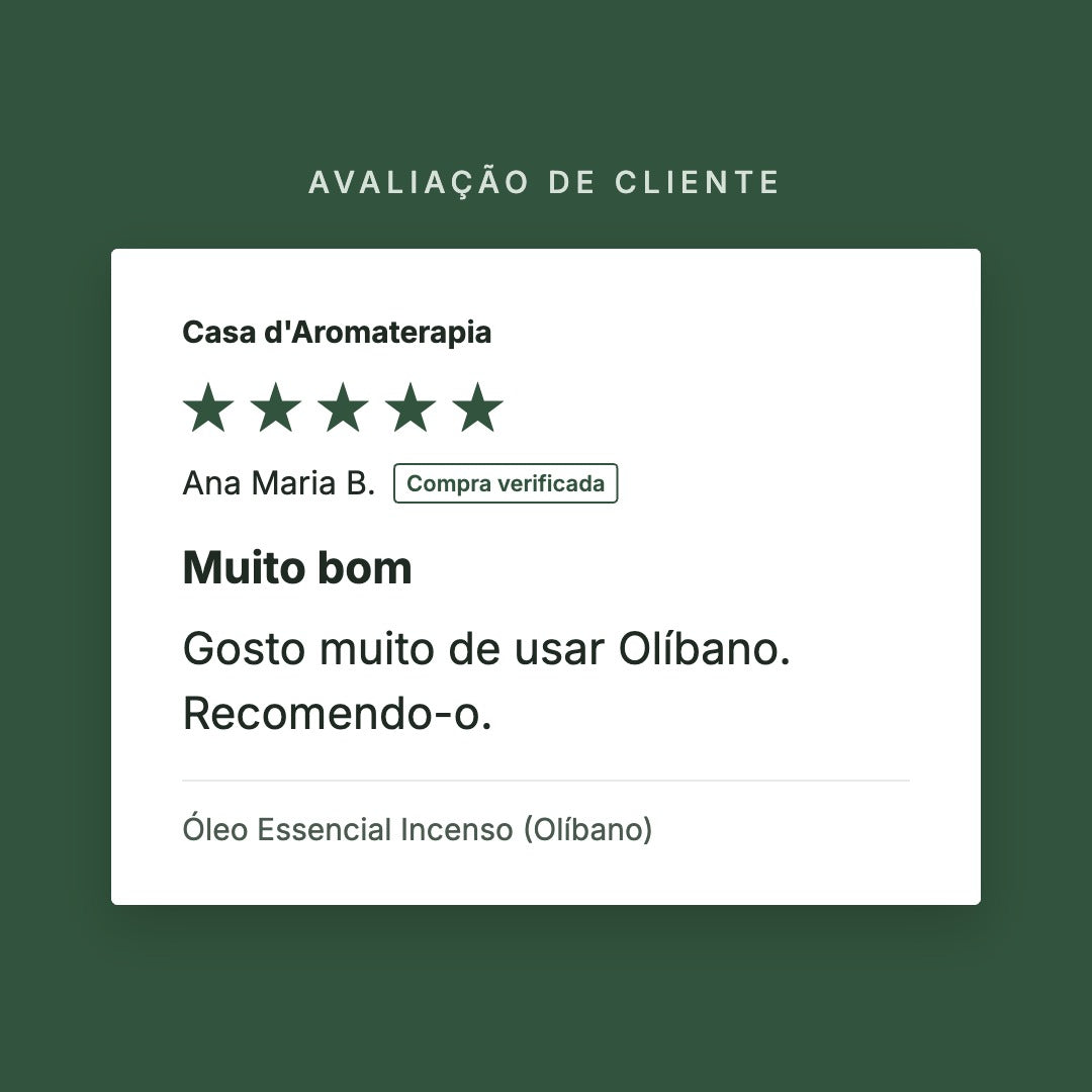 Avaliação de cliente 5 estrelas: Óleo Essencial Incenso (Olíbano)