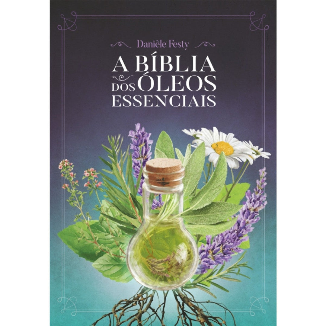 Livro A Bíblia dos oleos essenciais | Danièle Festy ***