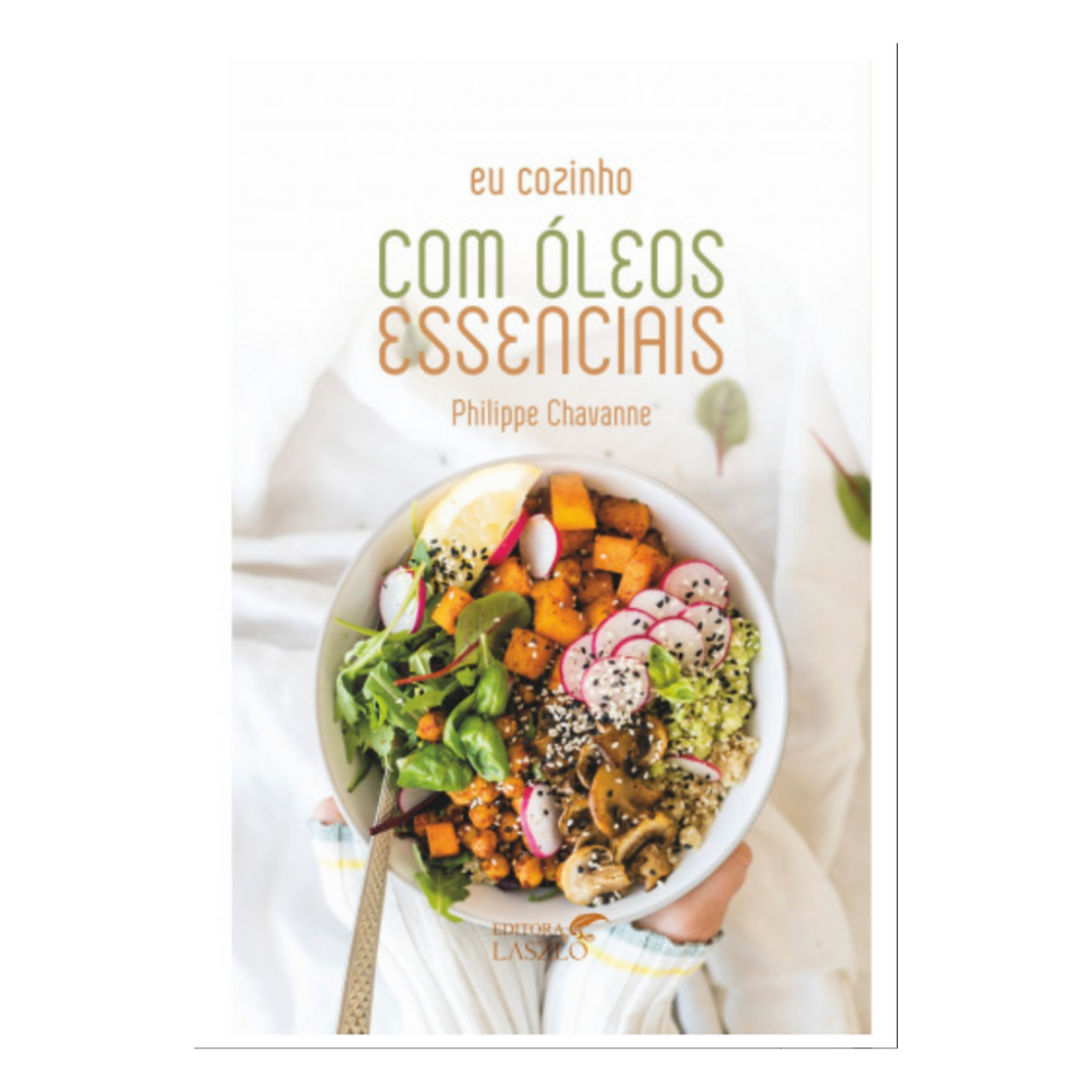 Livro Eu cozinho com óleos essenciais | Philippe Chavanne