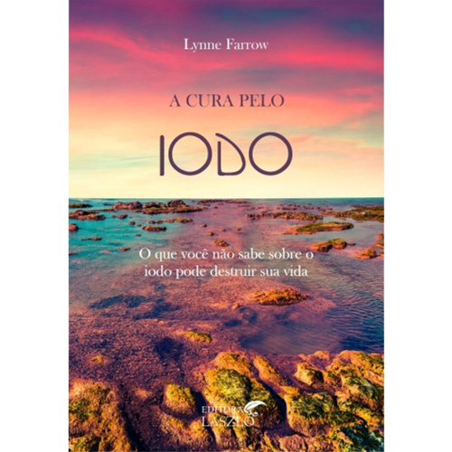 Livro A cura pelo iodo | Lynne Farrow ***