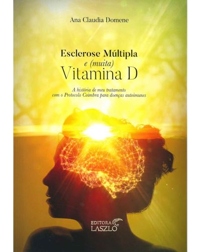 Livro Esclerose múltipla e muita vitamina D | Ana Claudia Domene