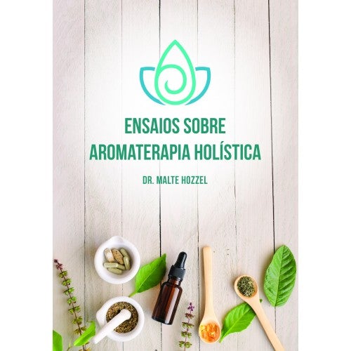 Livro Ensaios sobre aromaterapia holística | Dr Malte Hozzel