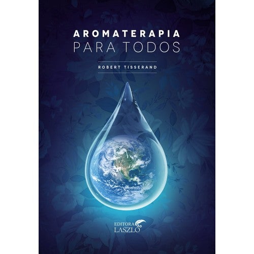 Livro Aromaterapia para Todos | Robert Tisserand