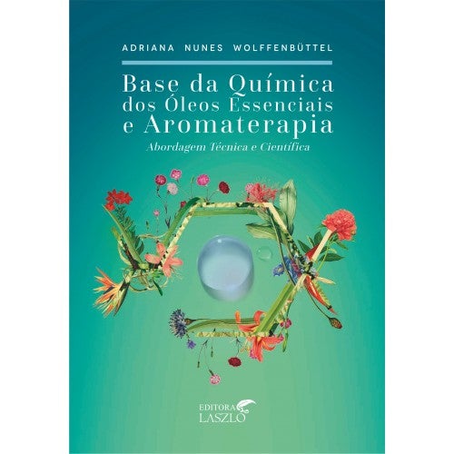 Livro Base da Química dos OEs e Aromaterapia | Adriana Nunes Wolffenbüttel