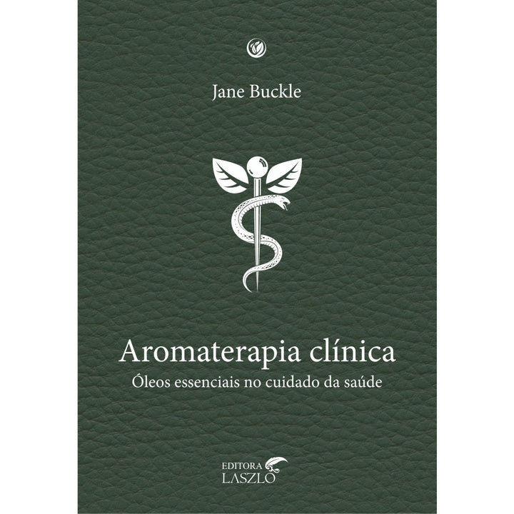 Livro Aromaterapia Clínica: Óleos Essenciais no Cuidado da Saúde | Jane Buckle