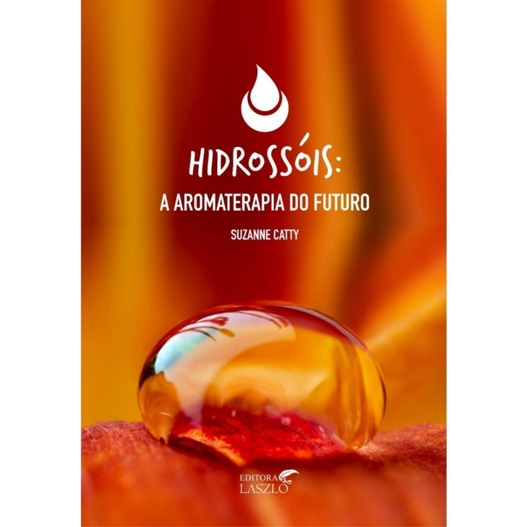 Livro Hidrossóis: a aromaterapia do futuro | Suzanne Cathy ***
