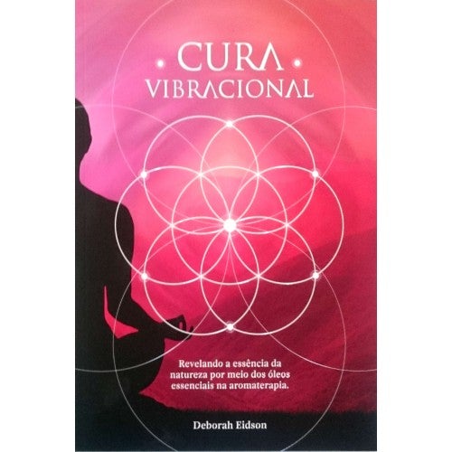 Vibrational Healing with Essential Oils book 