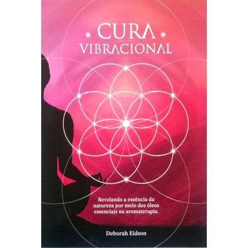 Livro Cura vibracional com óleos essenciais | Deborah Eidson